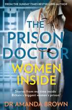 Brown, A: Prison Doctor: Women Inside