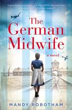 Robotham, M: The German Midwife