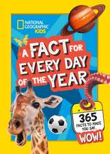 National Geographic Kids: Fact for Every Day of the Year