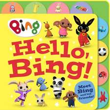 HarperCollins ChildrenâEUR(TM)s Books: Hello, Bing! (Tabbed