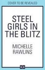 Steel Girls in the Blitz