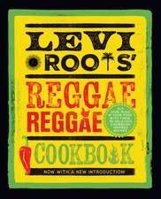 Levi Roots' Reggae Reggae Cookbook