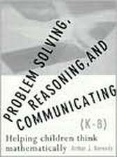 Baroody, A: Problem Solving, Reasoning and Communicating K-8