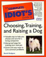 Cig: To Choosing, Training And Raising A Dog