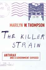 The Killer Strain: Anthrax and a Government Exposed