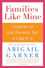 Families Like Mine: Children of Gay Parents Tell It Like It Is