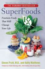 SuperFoods Rx: Fourteen Foods That Will Change Your Life