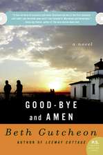 Good-bye and Amen: A Novel