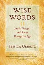 Wise Words: Jewish Thoughts and Stories Through the Ages