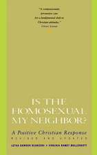 Is the Homosexual My Neighbor? Revised and Updated: Positive Christian Response, A