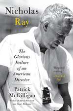 Nicholas Ray: The Glorious Failure of an American Director