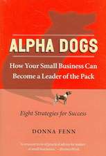 Alpha Dogs: How Your Small Business Can Become a Leader of the Pack