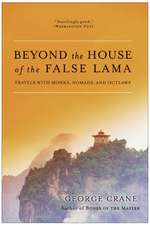 Beyond the House of the False Lama