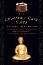 The Chocolate Cake Sutra: Ingredients for a Sweet Life