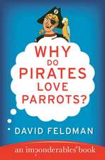 Why Do Pirates Love Parrots?: An Imponderables (R) Book