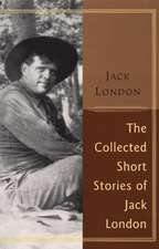 The Collected Stories Of Jack London