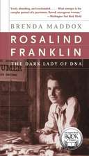 Rosalind Franklin: The Dark Lady of DNA