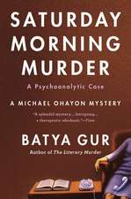 The Saturday Morning Murder: A Psychoanalytic Case