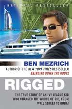 Rigged: The True Story of an Ivy League Kid Who Changed the World of Oil, from Wall Street to Dubai