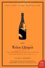 The Widow Clicquot: The Story of a Champagne Empire and the Woman Who Ruled It