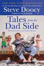 Tales from the Dad Side: Misadventures in Fatherhood