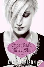 Once Dead, Twice Shy: A Novel