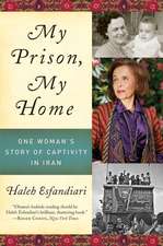 My Prison, My Home: One Woman's Story of Captivity in Iran