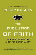 The Evolution of Faith: How God Is Creating a Better Christianity