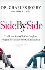 Side by Side: The Revolutionary Mother-Daughter Program for Conflict-Free Communication