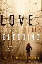 Love Lies Bleeding: A Novel