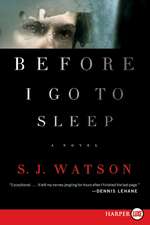 Before I Go To Sleep: A Novel