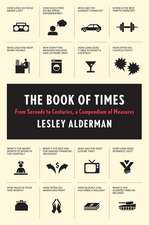 The Book of Times: From Seconds to Centuries, a Compendium of Measures