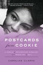 Postcards from Cookie: A Memoir of Motherhood, Miracles, and a Whole Lot of Mail