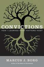 Convictions: How I Learned What Matters Most