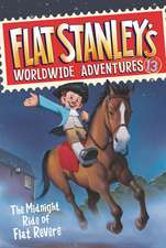 Flat Stanley's Worldwide Adventures #13: The Midnight Ride of Flat Revere