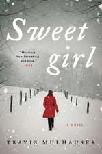 Sweetgirl: A Novel