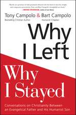 Why I Left, Why I Stayed: Conversations on Christianity Between an Evangelical Father and His Humanist Son