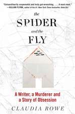 The Spider and the Fly: A Writer, a Murderer, and a Story of Obsession