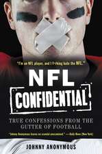 NFL Confidential: True Confessions from the Gutter of Football