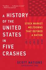 A History of the United States in Five Crashes: Stock Market Meltdowns That Defined a Nation