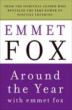 Around the Year with Emmet Fox: A Book of Daily Readings