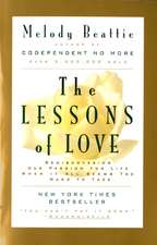 The Lessons of Love: Rediscovering Our Passion for Live When It All Seems Too Hard to Take