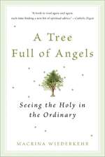 A Tree Full of Angels: Seeing the Holy in the Ordinary