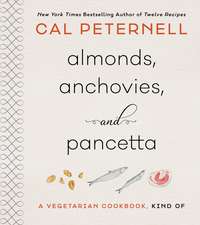 Almonds, Anchovies, and Pancetta: A Vegetarian Cookbook, Kind Of