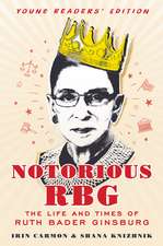 Notorious RBG Young Readers' Edition: The Life and Times of Ruth Bader Ginsburg