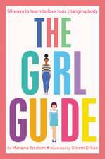 The Girl Guide: 50 Ways to Learn to Love Your Changing Body