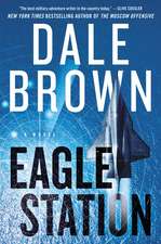 Eagle Station: A Novel