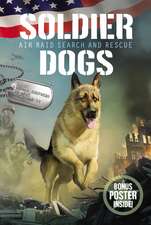 Soldier Dogs #1: Air Raid Search and Rescue