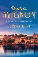 Death in Avignon: A Penelope Kite Novel