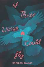 If These Wings Could Fly